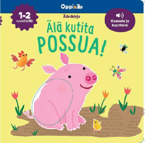 Oppi & Ilo =C3=A4=C3=A4nikirja =C3=84l=C3=A4 kutita possua. - Kuvakirjat - WS60508 - 1